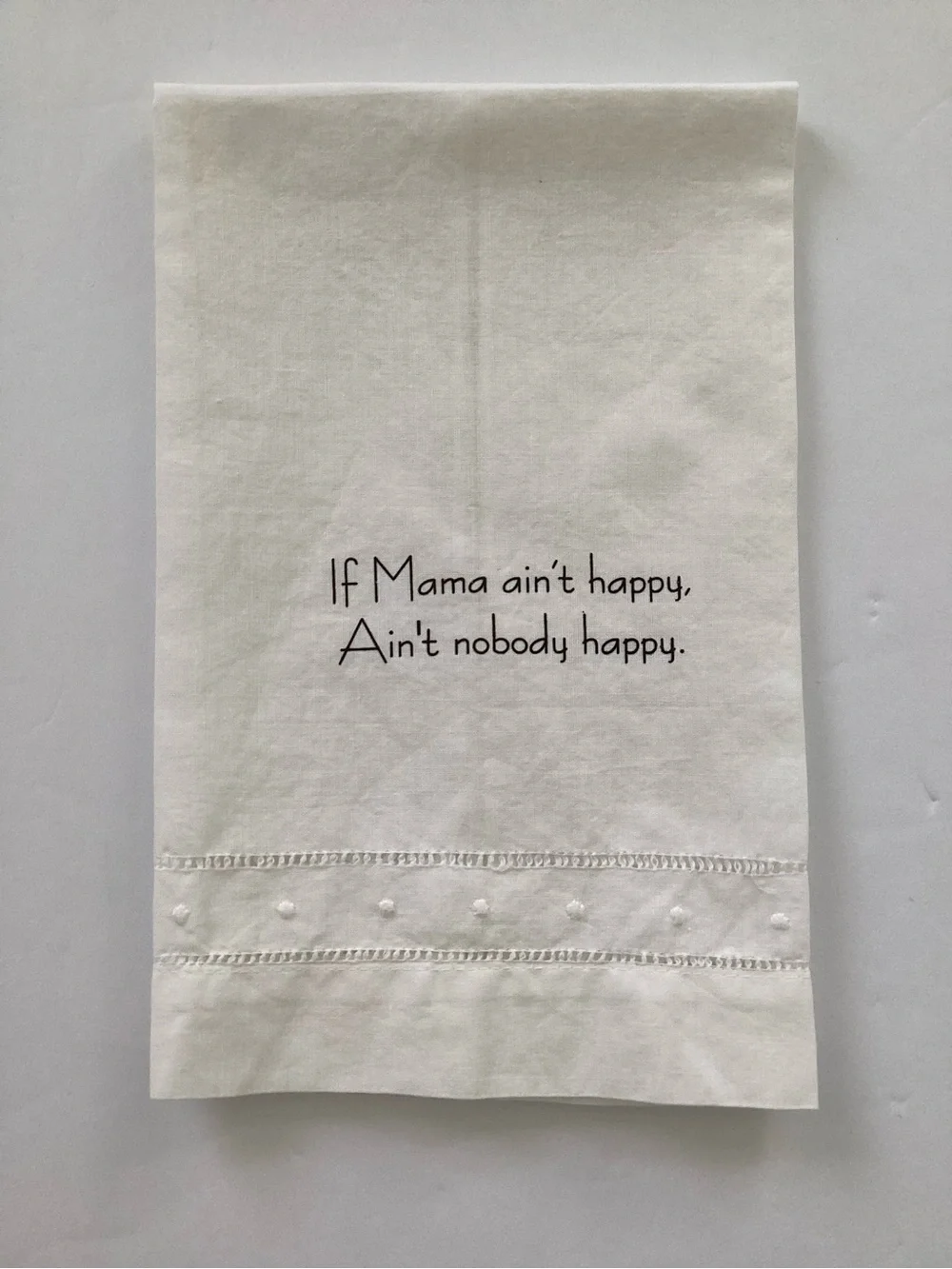 White Printed Tea Towel - 'If Mama ain't happy'